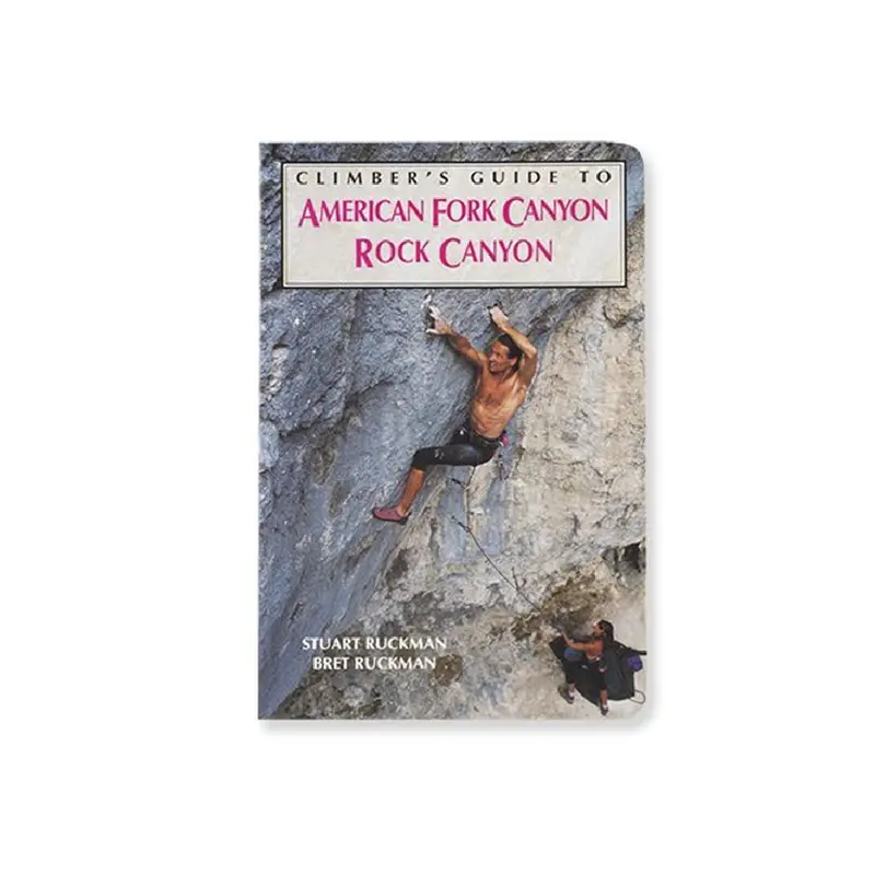 American Fork & Rock Canyon Climber’S Guide – Routes And Beta For Utah Climbers 1