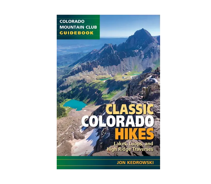 Classic Colorado Hikes – Scenic Lake Loops, Ridge Traverses, And Alpine Trails 1