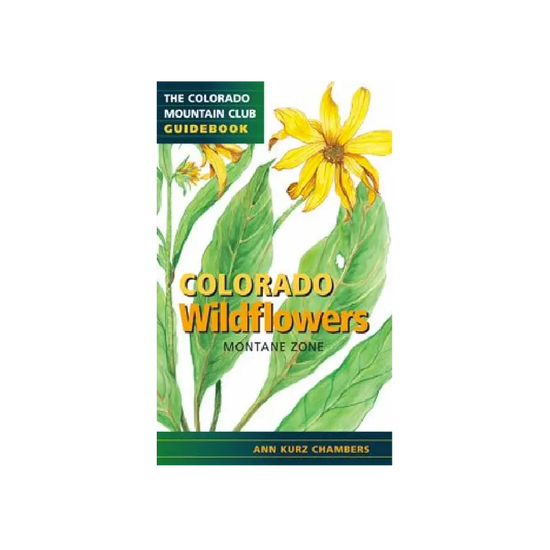 Colorado Wildflowers Of The Montane Zone – Field Guide By Colorado Mountain Club 1