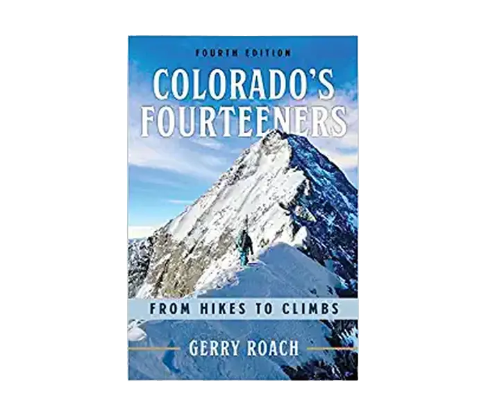 Colorado'S Fourteeners: The Definitive Guidebook, 4Th Edition – Gerry Roach 1