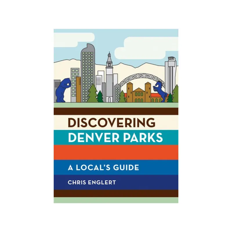 Discovering Denver Parks: A Local’S Guide By Chris Englert 1
