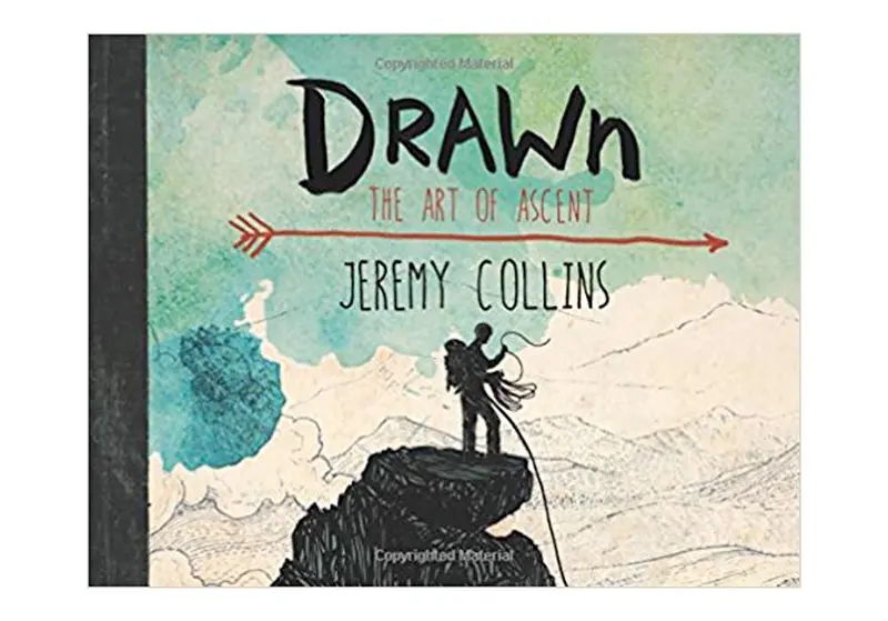 Drawn: The Art Of Ascent – Climbing Photography And Storytelling Book 1