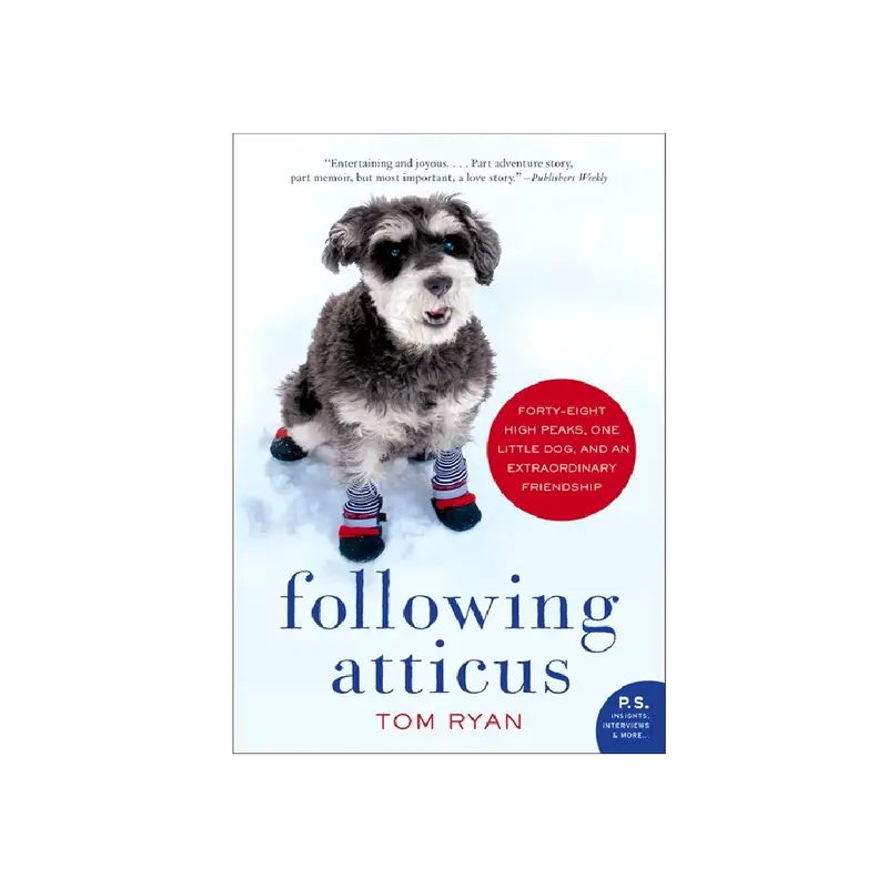 Following Atticus By Tom Ryan: A True Story Of Friendship And Adventure 1