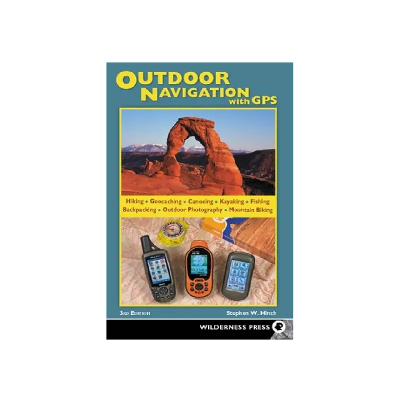Gps Navigation For Outdoor Enthusiasts By Stephen Hinch 1