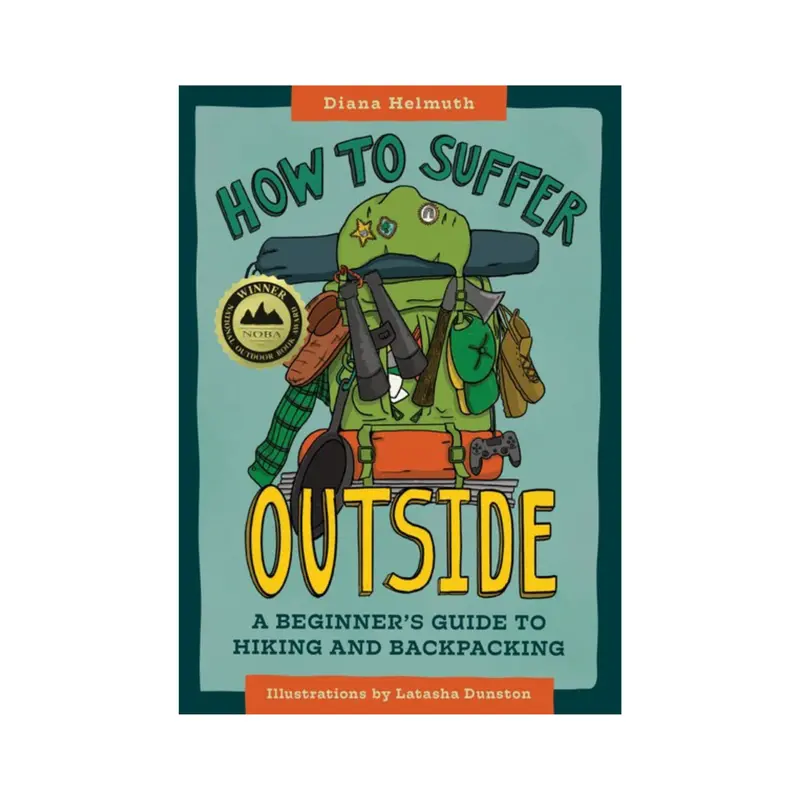 How To Suffer Outside: A Beginner’S Guide To Hiking And Backpacking Adventures 1