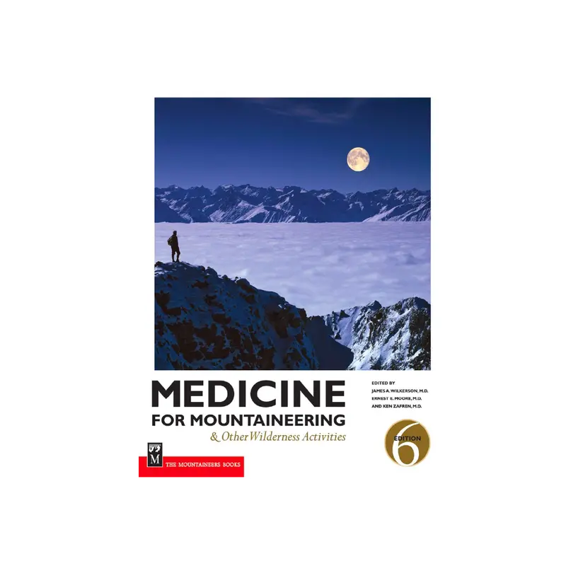 Medicine For Mountaineers: Health & Safety Guide For High-Altitude Adventures 1