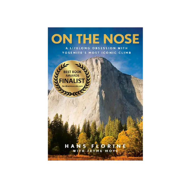 On The Nose: A Climbing Memoir By Hans Florine 1