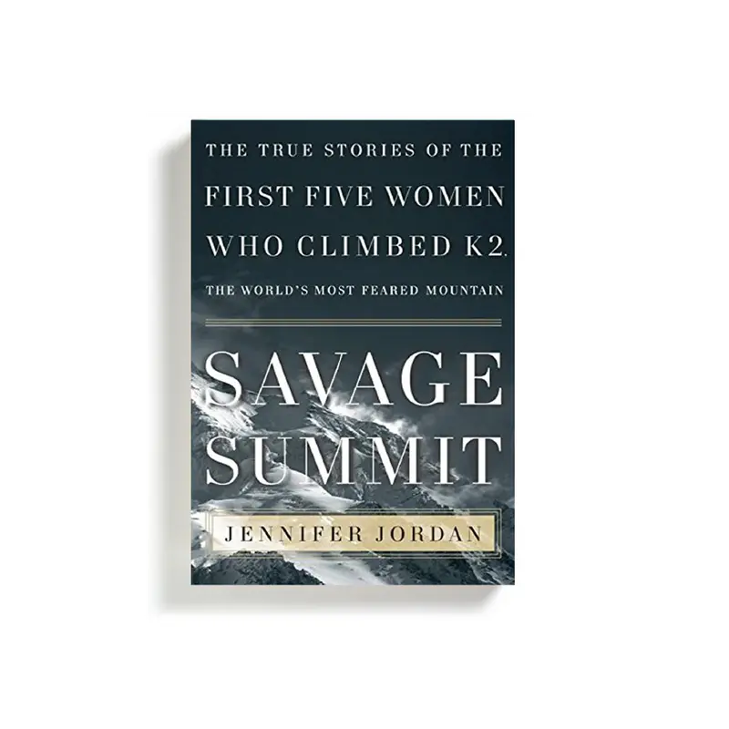 Savage Summit: A True Story Of Survival And Courage By Jennifer Jordan 1