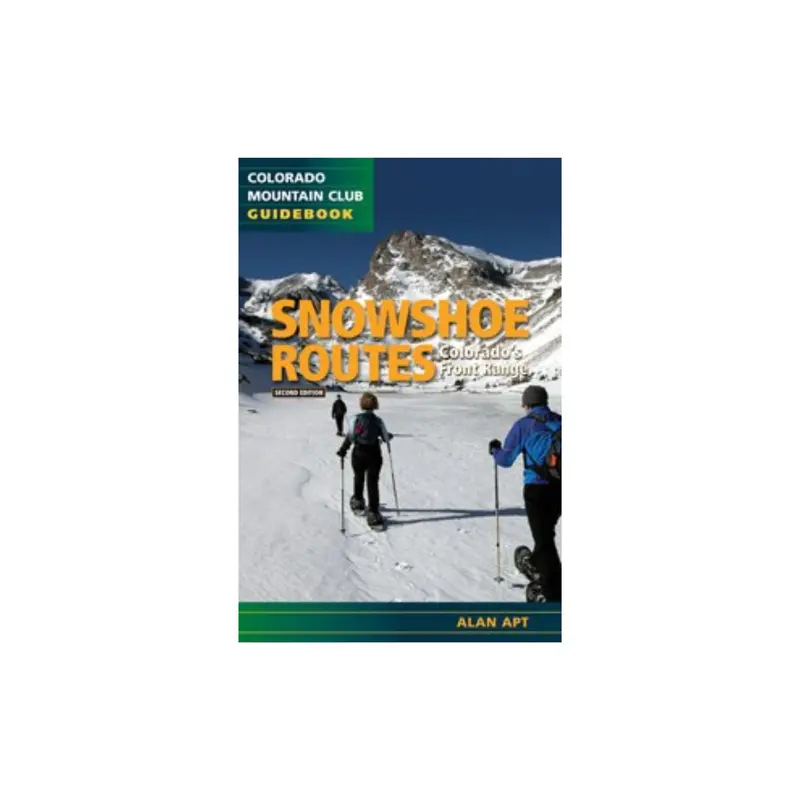 Snowshoe Routes Of Colorado’S Front Range – 2Nd Edition 1