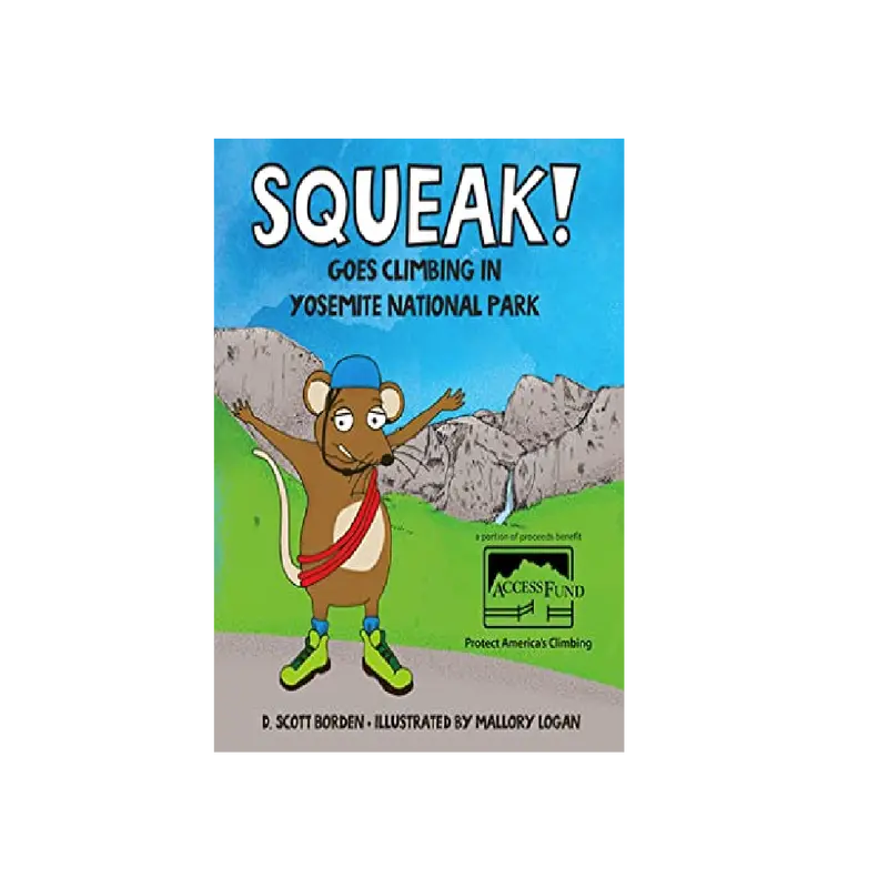 Squeak Goes Climbing: A Yosemite Adventure Storybook 1