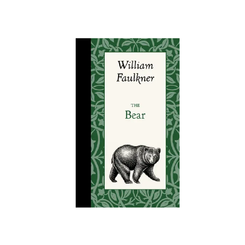 The Bear: A Classic Short Story By William Faulkner 1