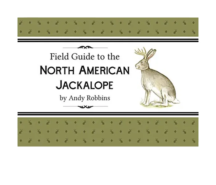 The North American Jackalope Field Guide: A Humorous Wildlife Reference By A. Robbins 1