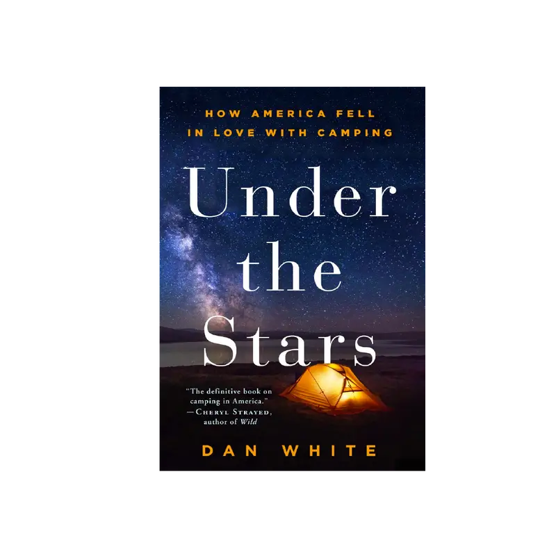 Under The Stars: How Camping Shaped American Culture 1