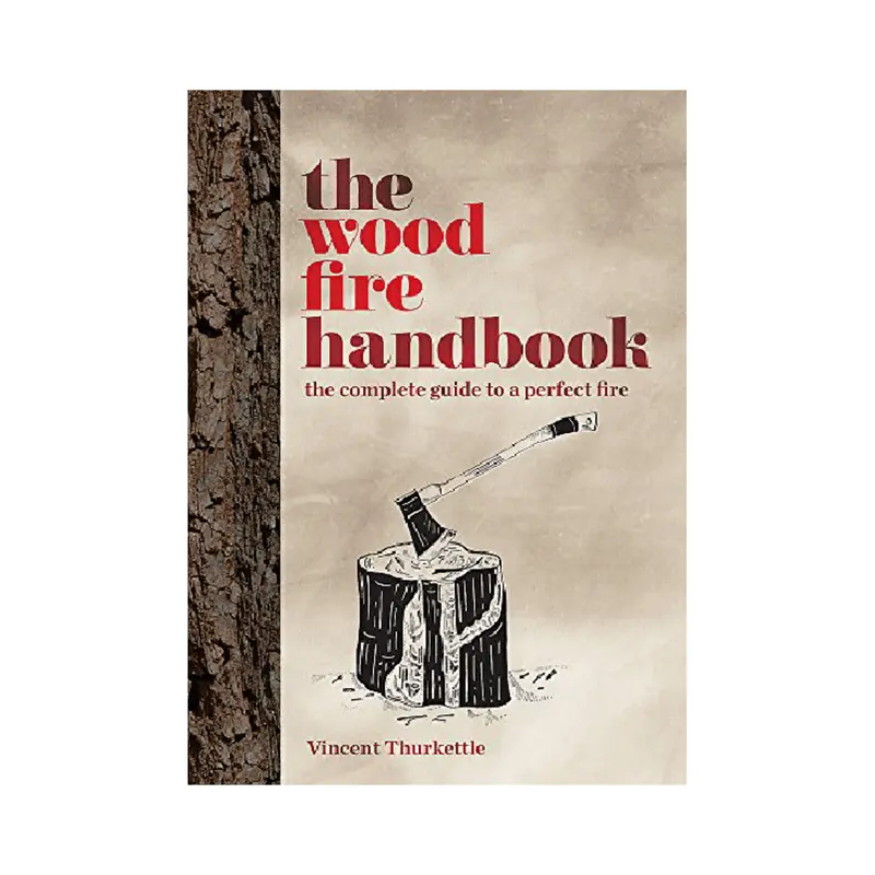 Wood Fire Handbook – Step-By-Step Guide To Building And Managing Outdoor Fires 1