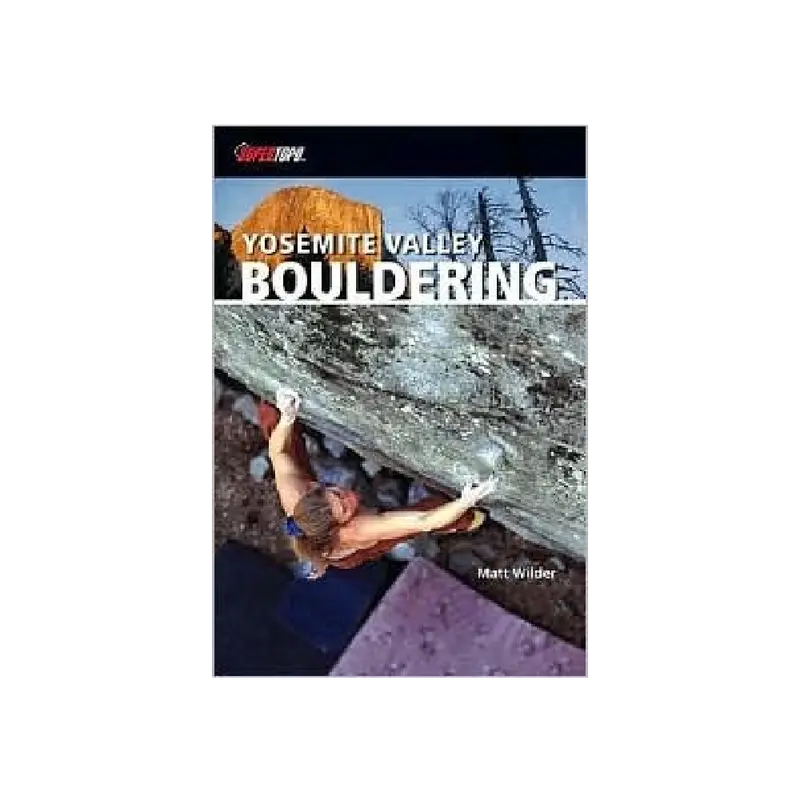 Yosemite Bouldering Guide – Comprehensive Beta By Matt Wilder 1
